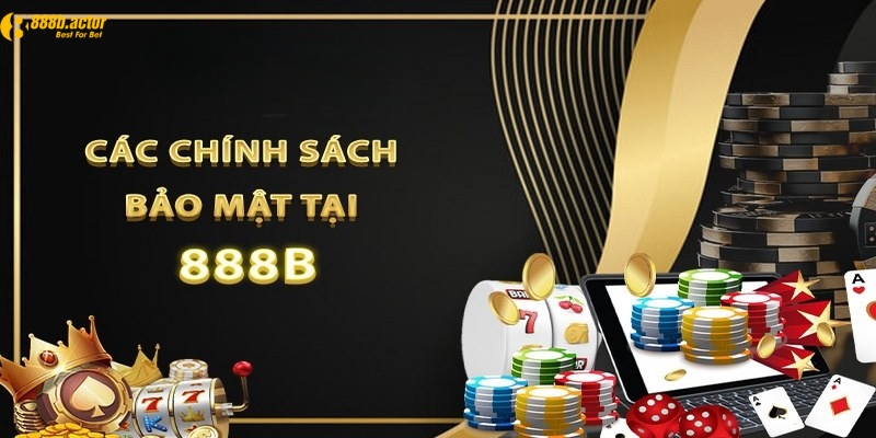 Các nội dung của chính sách bảo mật 888b