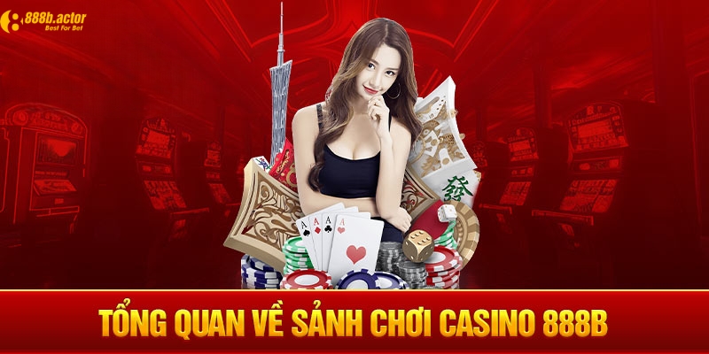 Thông tin chung về sảnh casino 888b