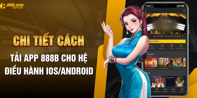 Hướng dẫn thao tác tải app 888b cho IOS và Android