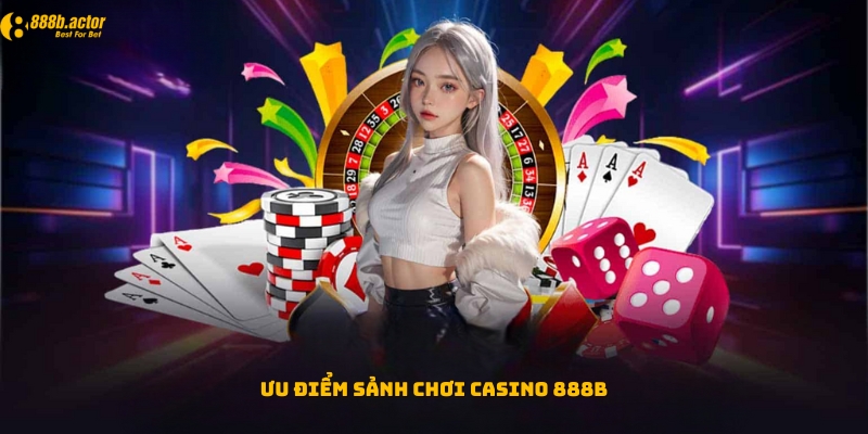 Lý do sảnh Casino 888b thu hút game thủ?